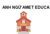 TRUNG TÂM Trung tâm Anh ngữ AMET Education